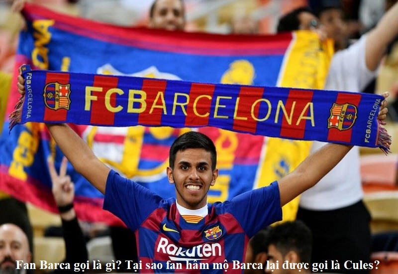 fan-barca-goi-la-gi-tai-sao-fan-ham-mo-barca-lai-duoc-goi-cules